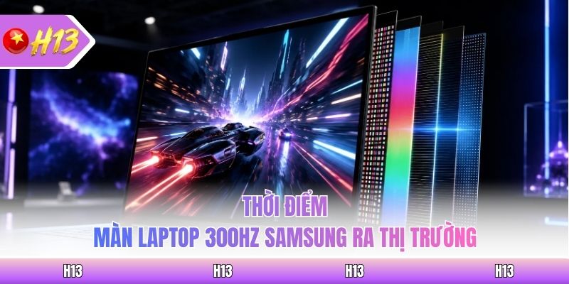 Thời điểm màn laptop 300Hz Samsung ra thị trường